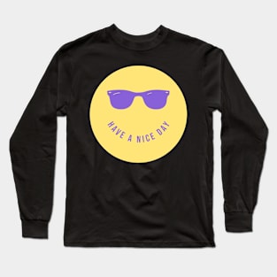 have a nice day Long Sleeve T-Shirt